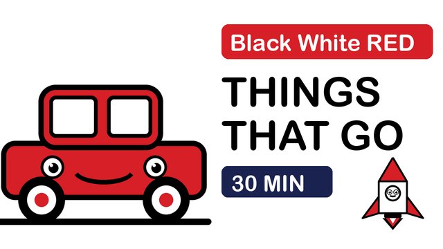 Black, White and Red Baby Sensory: Things That Go (car, rocket)